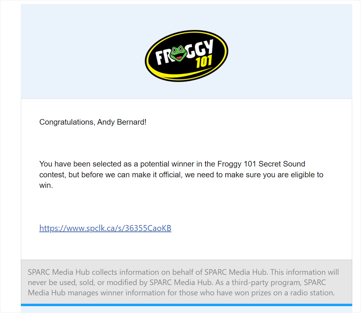 As soon as a winner is added into SPARC an automated email will be sent to the winner to fill out their eligibility form. This email is completely custom, and may look different for your station.