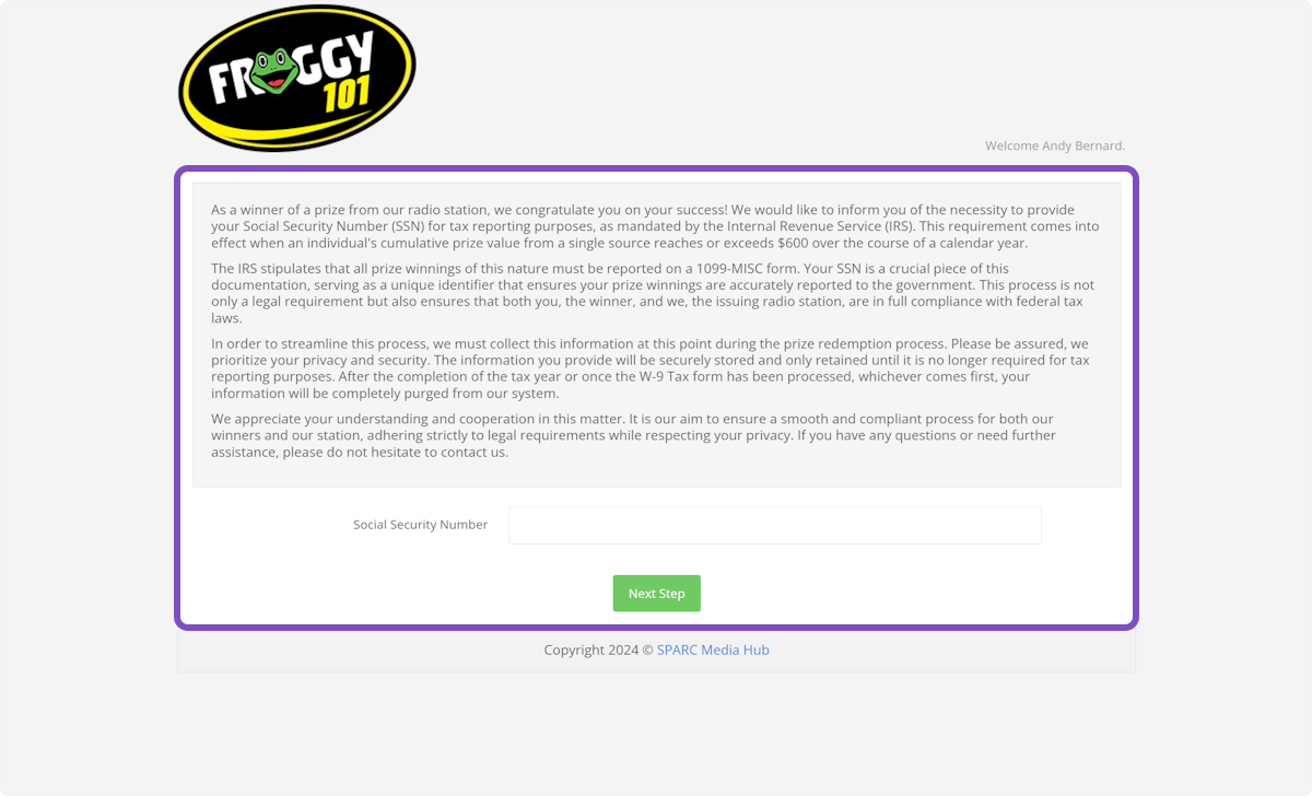 If the winner has hit your threshold for the cumulative prize winning limit for taxation, they will be asked to provide their SSN and complete a W9 form before they can sign the winner release form/waiver.